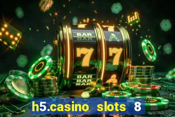 h5.casino slots 8 paga mesmo